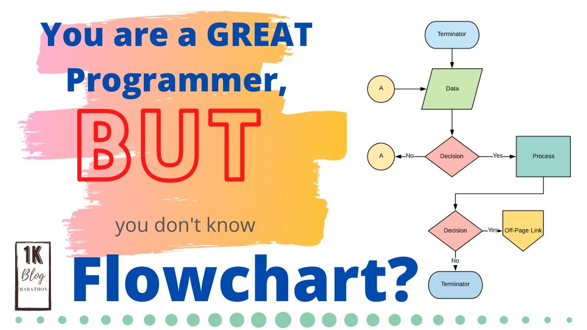 You Are A Great Programmer, But You Don’t Know Flowchart?